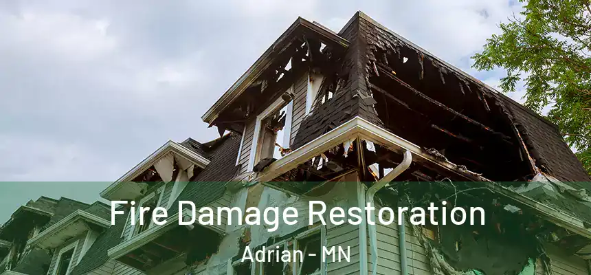  Fire Damage Restoration Adrian - MN