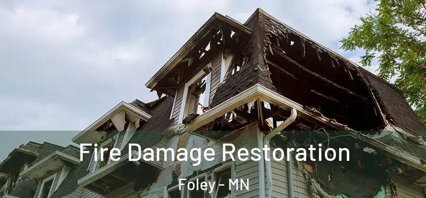  Fire Damage Restoration Foley - MN