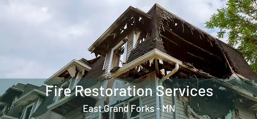 Fire Restoration Services East Grand Forks - MN