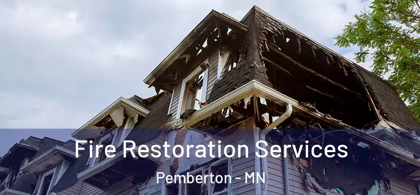  Fire Restoration Services Pemberton - MN