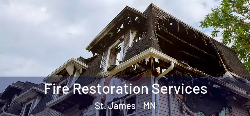  Fire Restoration Services St. James - MN