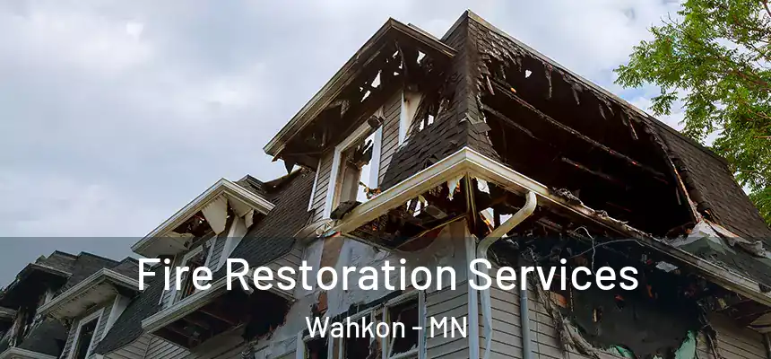  Fire Restoration Services Wahkon - MN