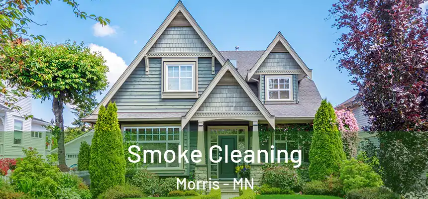  Smoke Cleaning Morris - MN