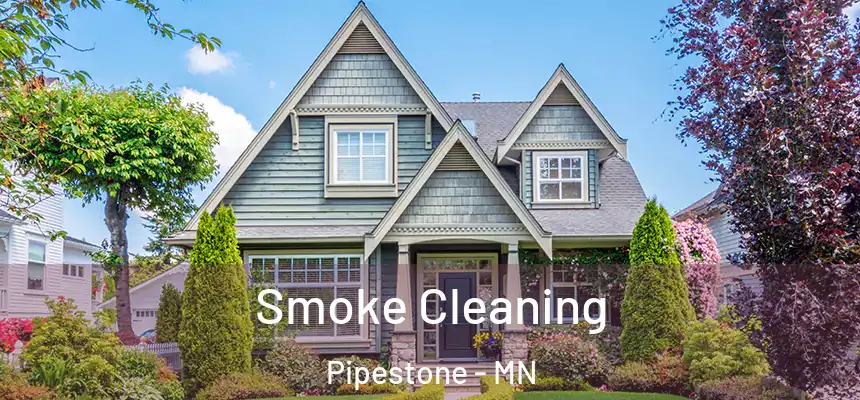  Smoke Cleaning Pipestone - MN