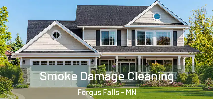  Smoke Damage Cleaning Fergus Falls - MN
