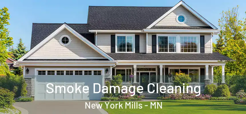Smoke Damage Cleaning New York Mills - MN